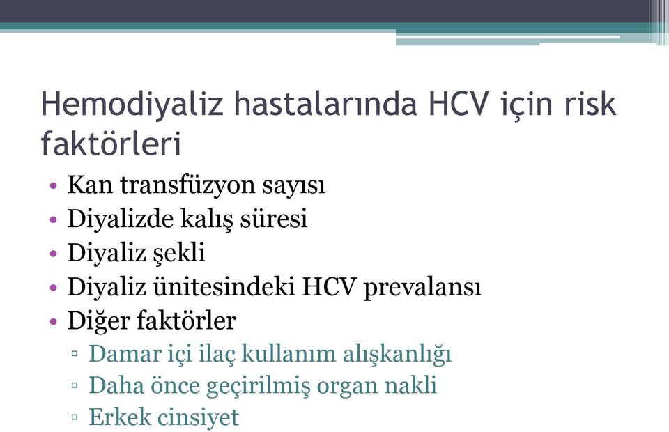 Diyaliz ünitesindeki HCV prevalansı Diğer faktörler Damar içi