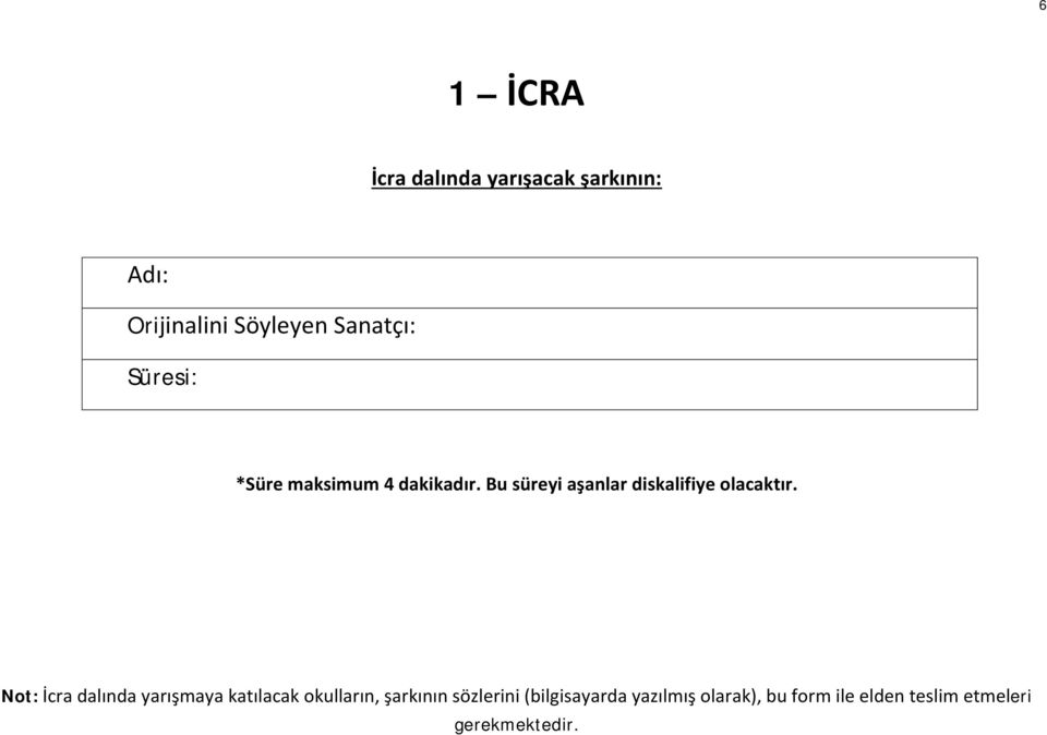 Bu süreyi aşanlar diskalifiye olacaktır.