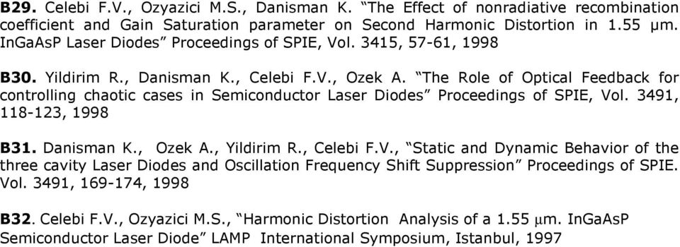 The Role of Optical Feedback for controlling chaotic cases in Semiconductor Laser Diodes Proceedings of SPIE, Vo