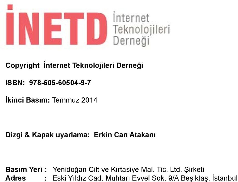 Atakanı Basım Yeri : Yenidoğan Cilt ve Kırtasiye Mal. Tic. Ltd.