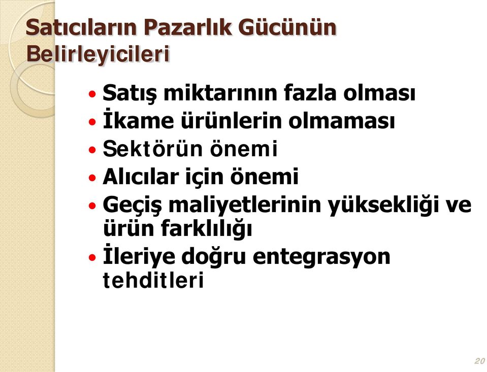 Sektörün önemi Alıcılar için önemi Geçiş maliyetlerinin