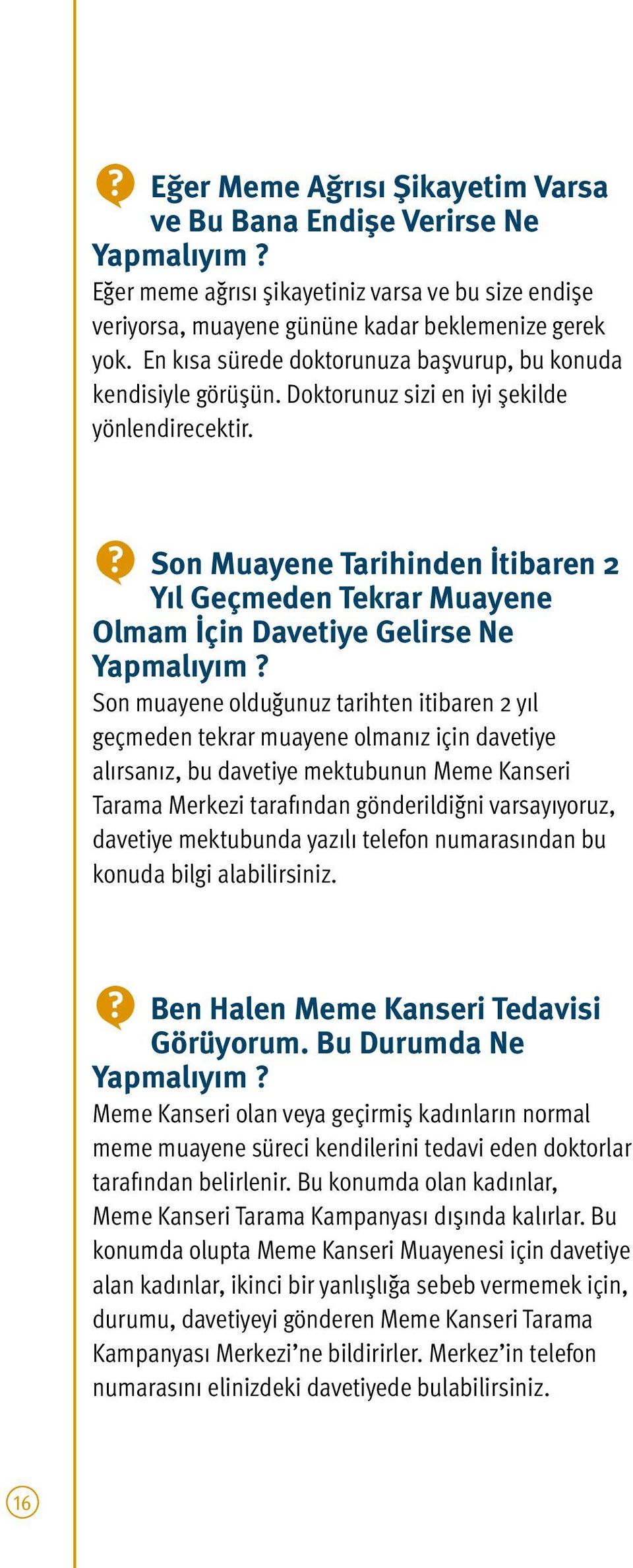 Son Muayene Tarihinden İtibaren 2 Yıl Geçmeden Tekrar Muayene Olmam İçin Davetiye Gelirse Ne Yapmalıyım?