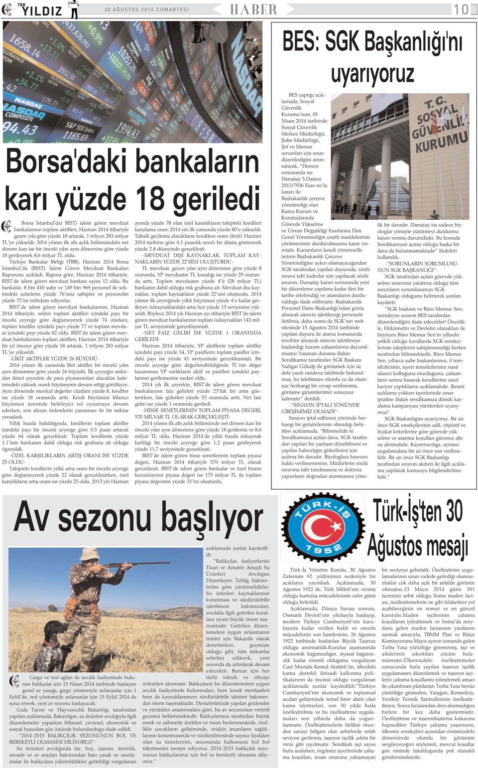 Türkiye Bankalar Birliði (TBB), Haziran 2014 Borsa Ýstanbul'da (BIST) Ýþlem Gören Mevduat Bankalarý Raporunu açýkladý.