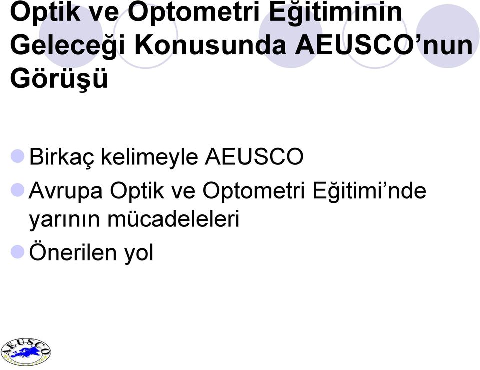 kelimeyle AEUSCO Avrupa Optik ve