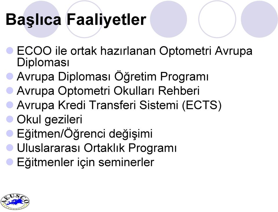 Okulları Rehberi Avrupa Kredi Transferi Sistemi (ECTS) Okul gezileri