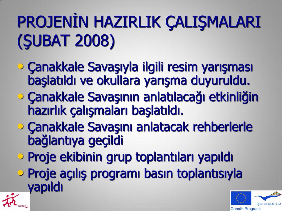 Çanakkale Savaşının anlatılacağı etkinliğin hazırlık çalışmaları başlatıldı.