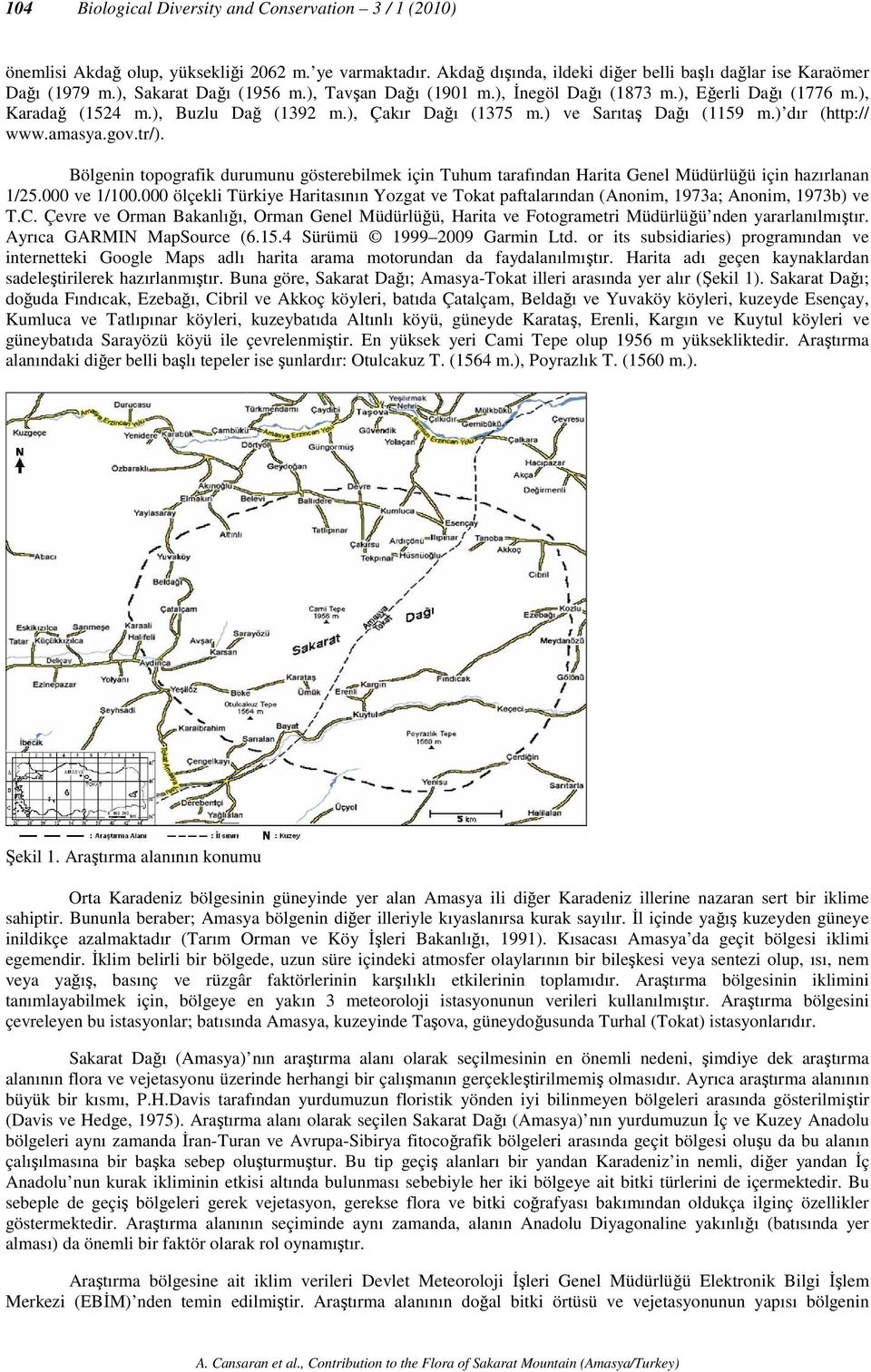 amasya.gov.tr/). Bölgenin topografik durumunu gösterebilmek için Tuhum tarafından Harita Genel Müdürlüğü için hazırlanan 1/25.000 ve 1/100.