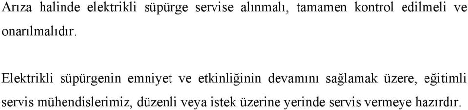 Elektrikli süpürgenin emniyet ve etkinliğinin devamını sağlamak