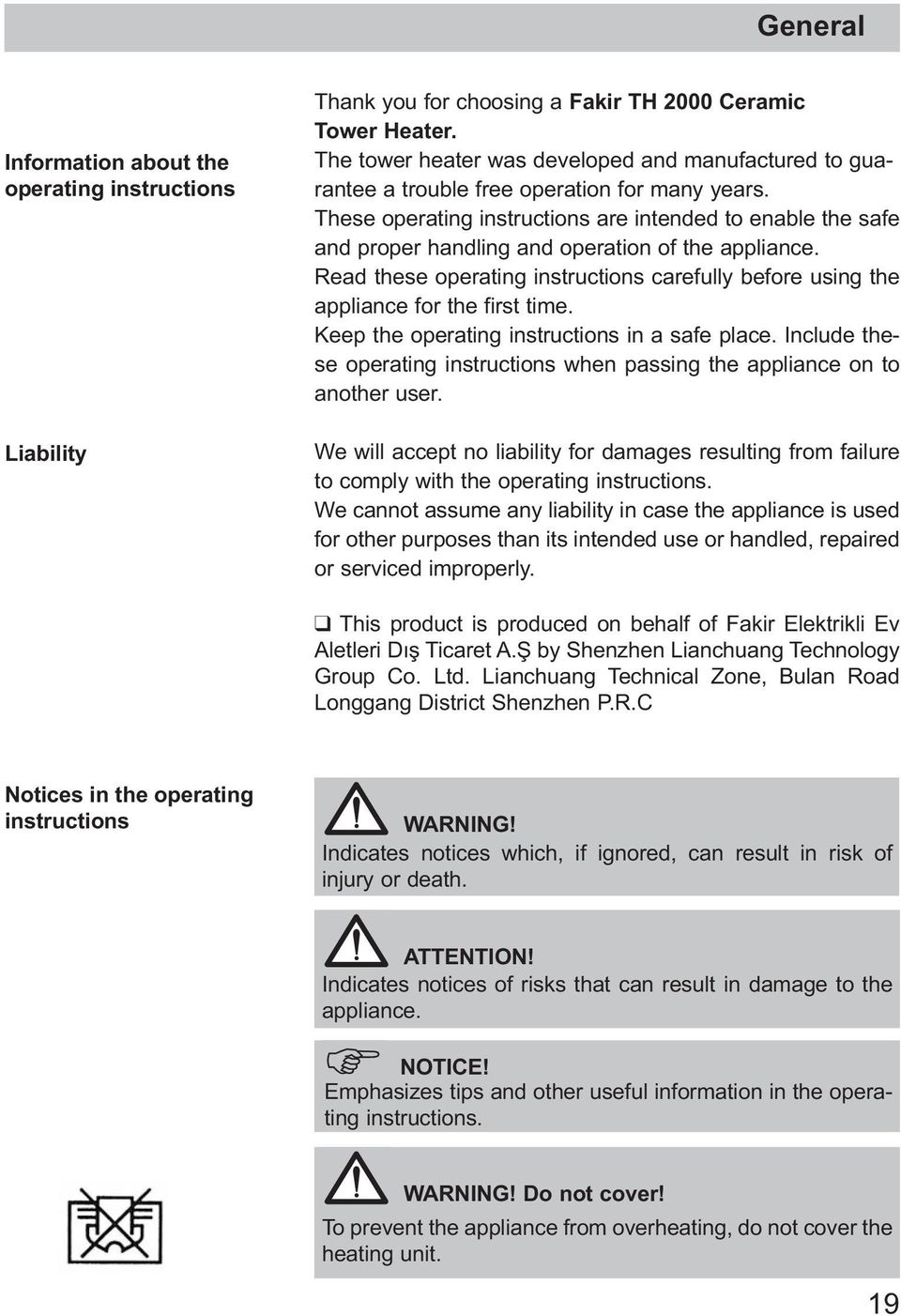 These operating instructions are intended to enable the safe and proper handling and operation of the appliance.