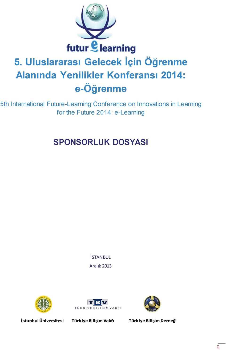 Learning for the Future 2014: e-learning SPONSORLUK DOSYASI İSTANBUL