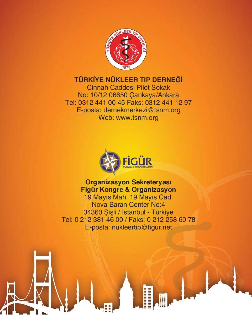 org Web: www.tsnm.org Organizasyon Sekreteryası Figür Kongre & Organizasyon 19 Mayıs Mah.