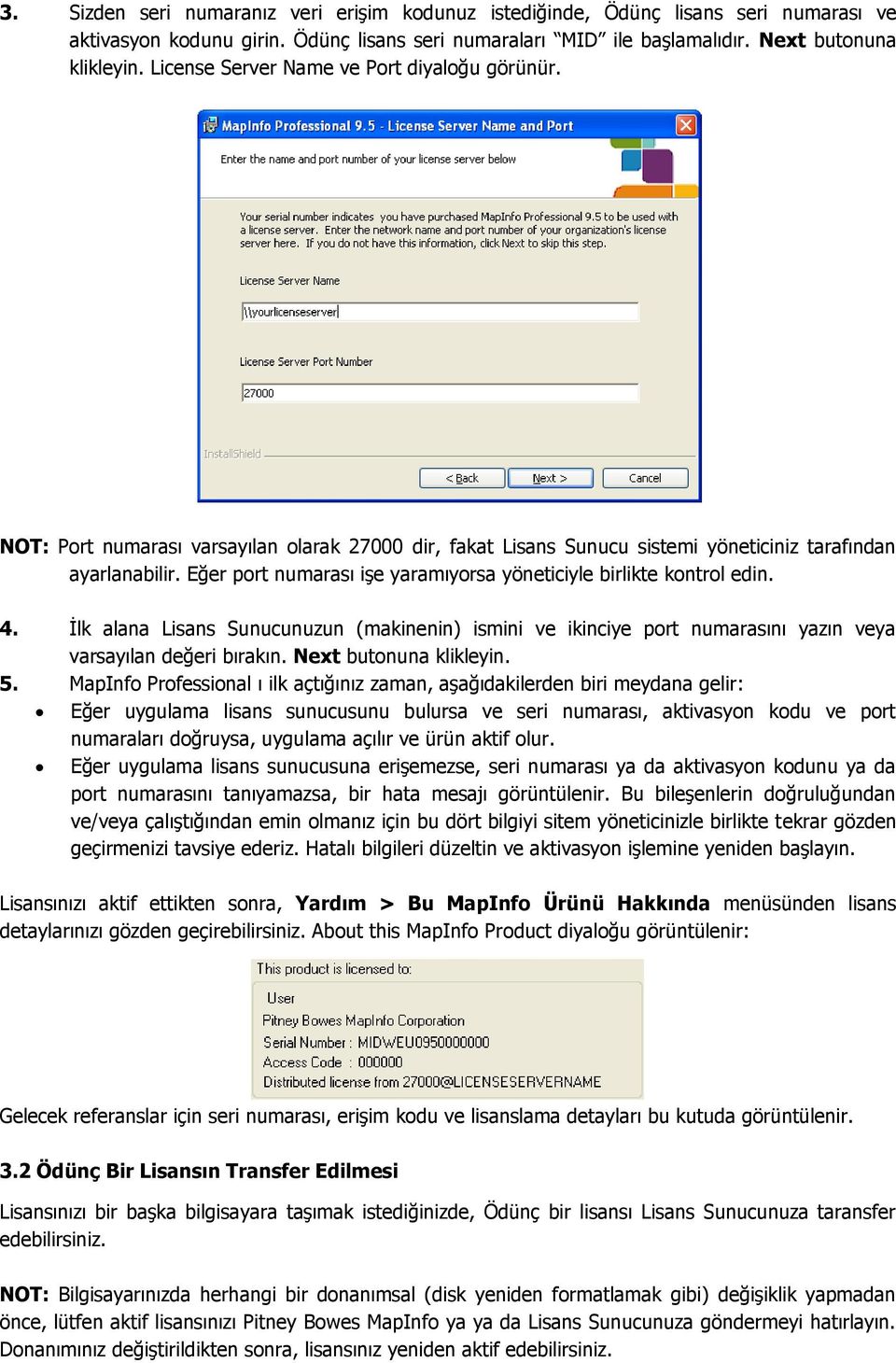 Eğer port numarası işe yaramıyorsa yöneticiyle birlikte kontrol edin. 4. İlk alana Lisans Sunucunuzun (makinenin) ismini ve ikinciye port numarasını yazın veya varsayılan değeri bırakın.