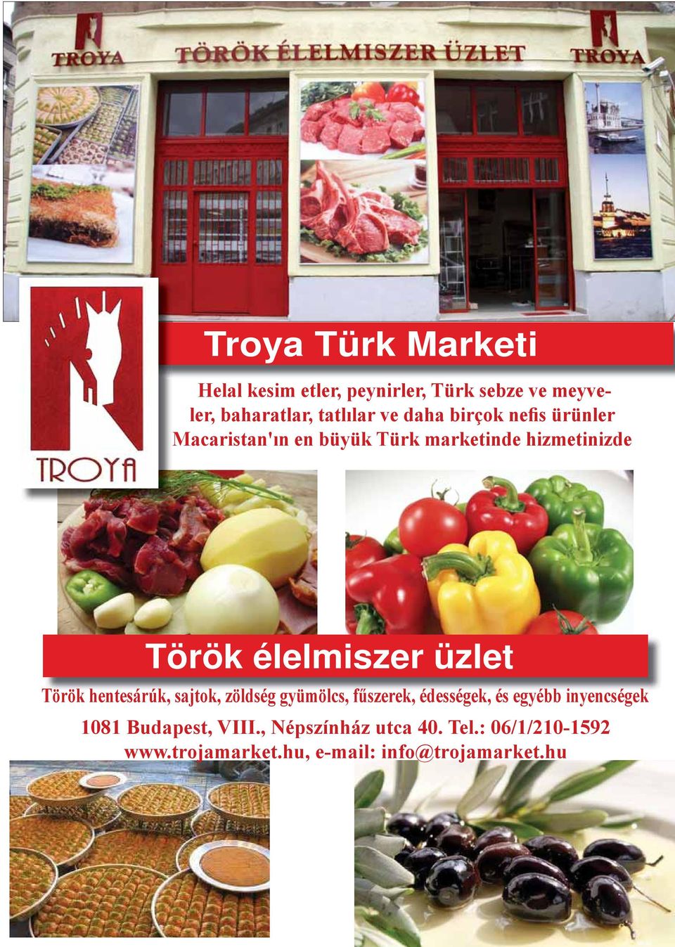 élelmiszer üzlet Török hentesárúk, sajtok, zöldség gyümölcs, fűszerek, édességek, és egyébb