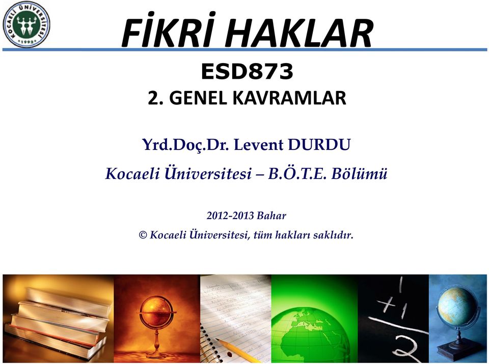 Levent DURDU Kocaeli Üniversitesi B.Ö.T.