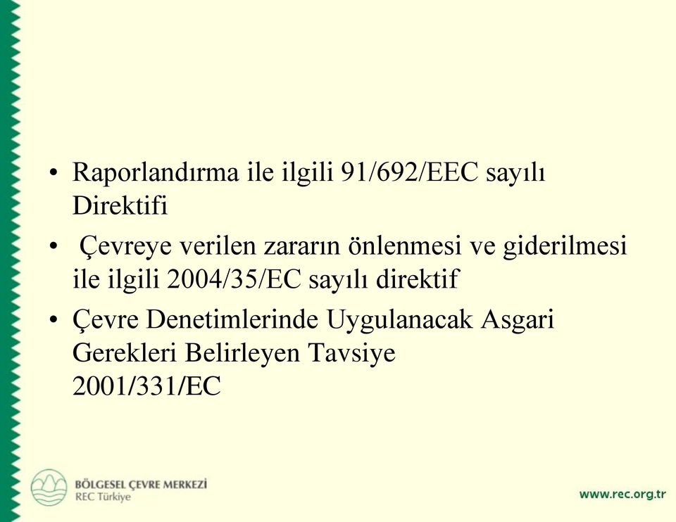 ilgili 2004/35/EC sayılı direktif Çevre Denetimlerinde