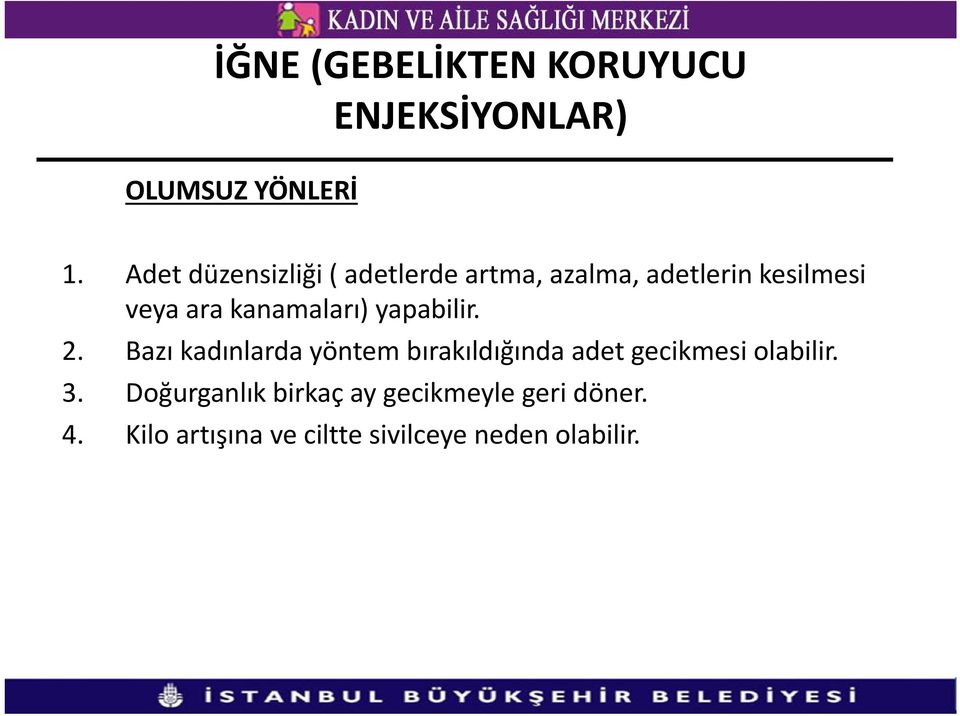 kanamaları) yapabilir. 2.