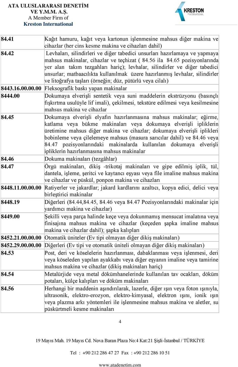 45 Dkuy vş y h hu k; ğ, k vy ük k vy kuy vş pk ü hu ğ k v ch; kuy vş pk vy çy hu (u c h) v 84.46 vy 84.47 pyk k ku kuy vş pk h hu k 84.46 Dku k (gâh) 84.