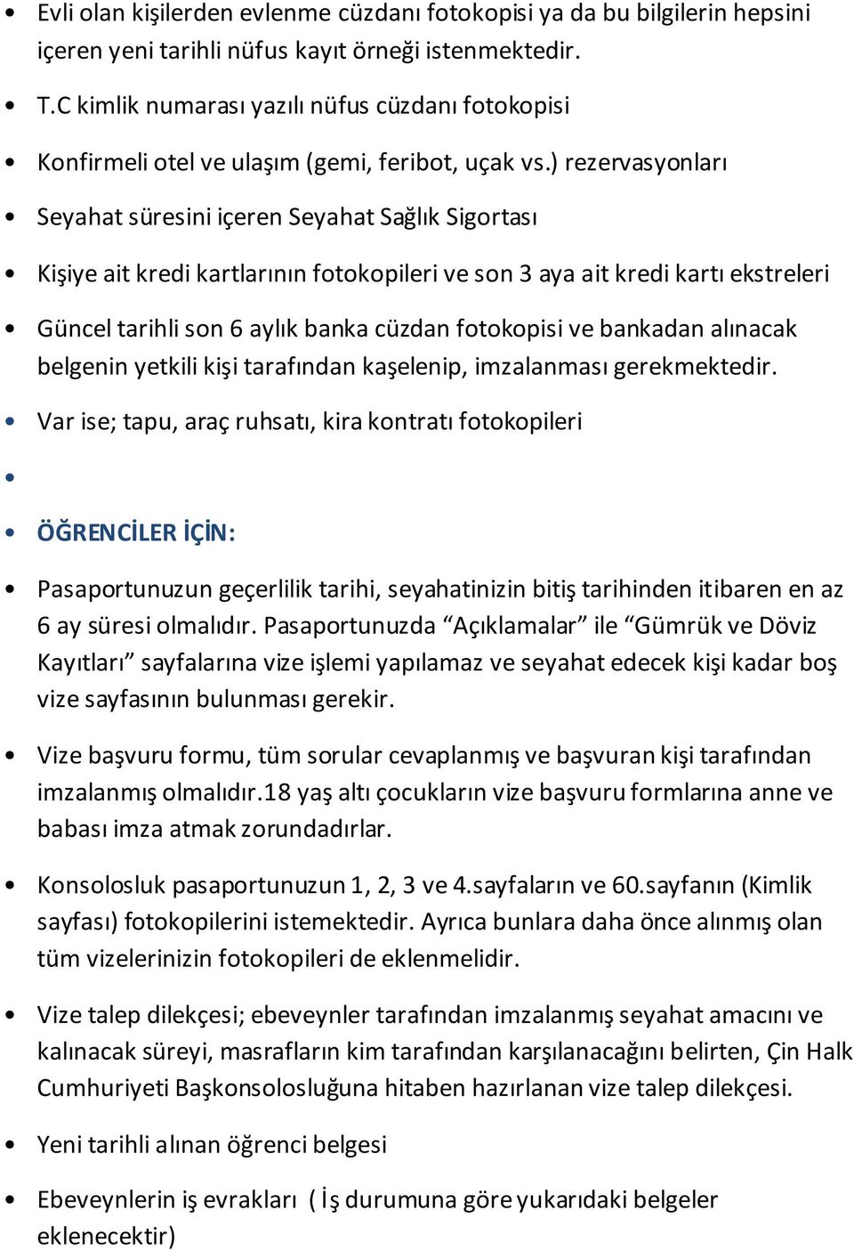 başvuran kişi tarafından Konsolosluk pasaportunuzun 1, 2, 3 ve 4.sayfaların ve 60.