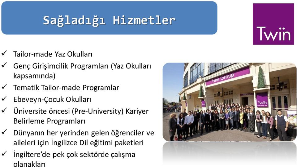 (Pre-University) Kariyer Belirleme Programları Dünyanın her yerinden gelen öğrenciler ve