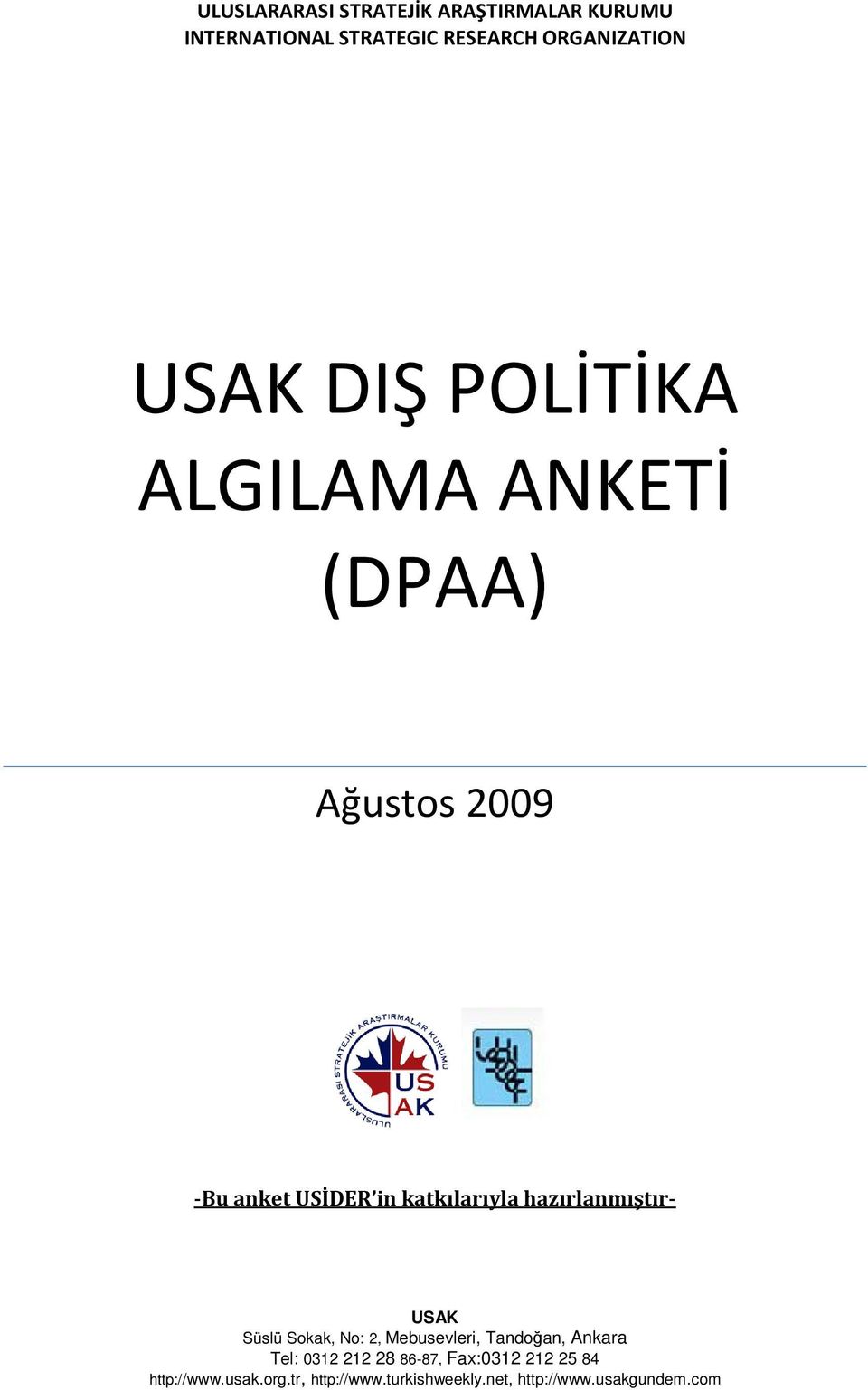 hazırlanmıştır- USAK Süslü Sokak, No: 2, Mebusevleri, Tandoğan, Ankara Tel: 0312 212 28