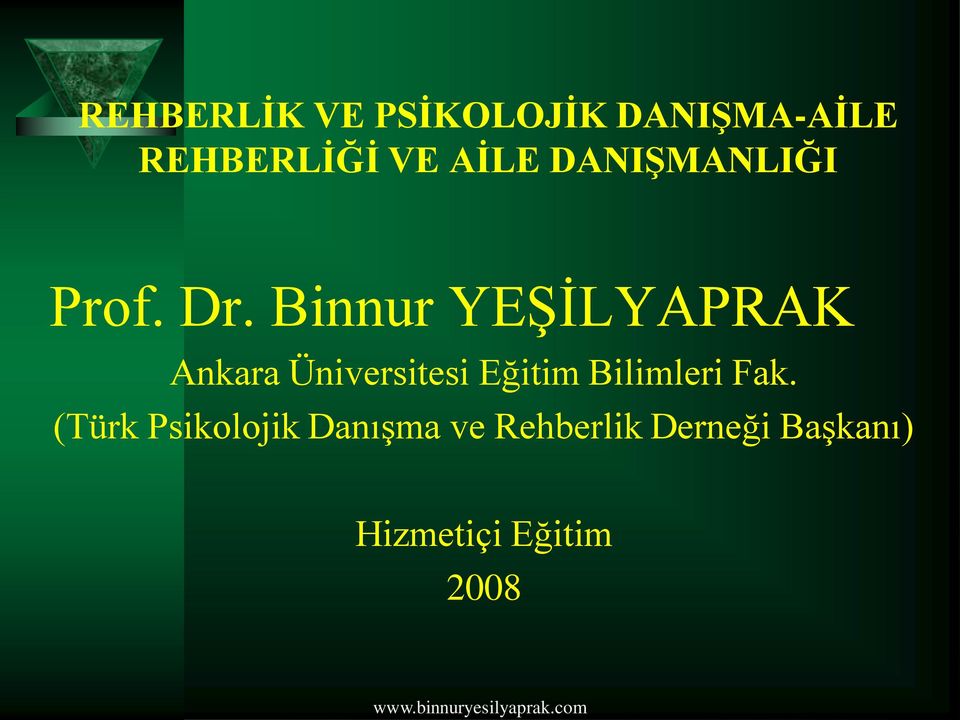 Binnur YEġĠLYAPRAK Ankara Üniversitesi Eğitim Bilimleri Fak.