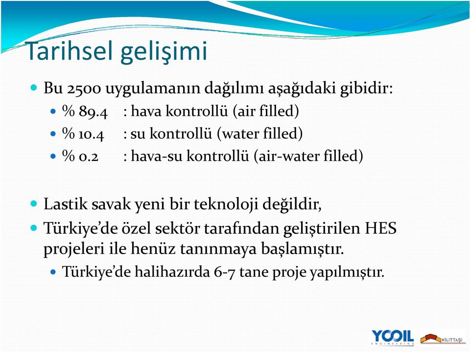 2 : hava kontrollü (air filled) : su kontrollü (water filled) : hava su kontrollü (air water filled)