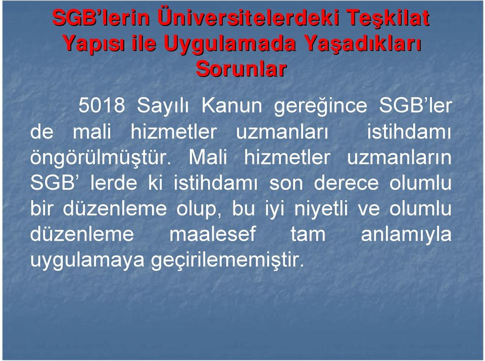 Mali hizmetler uzmanların SGB lerde ki istihdamı son derece