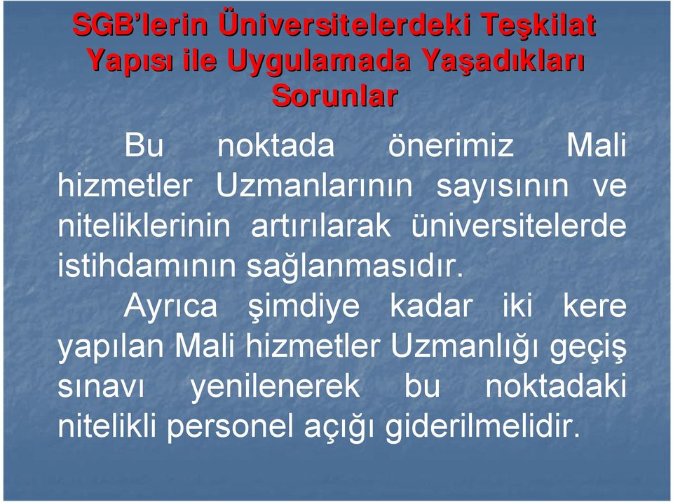 sağlanmasıdır.