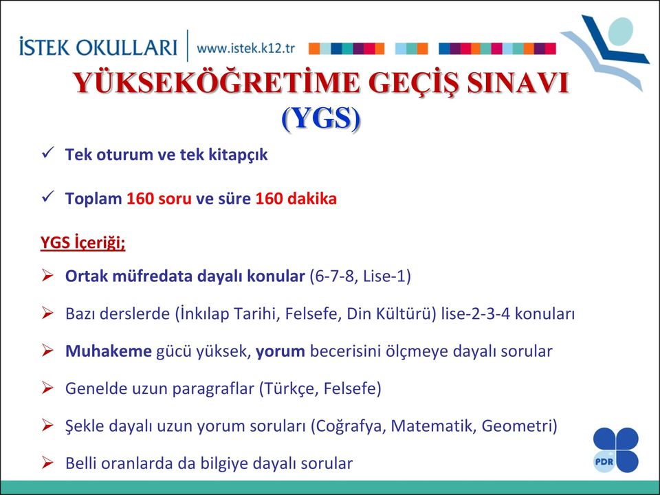 lise-2-3-4 konuları Muhakeme gücü yüksek, yorum becerisini ölçmeye dayalı sorular Genelde uzun paragraflar