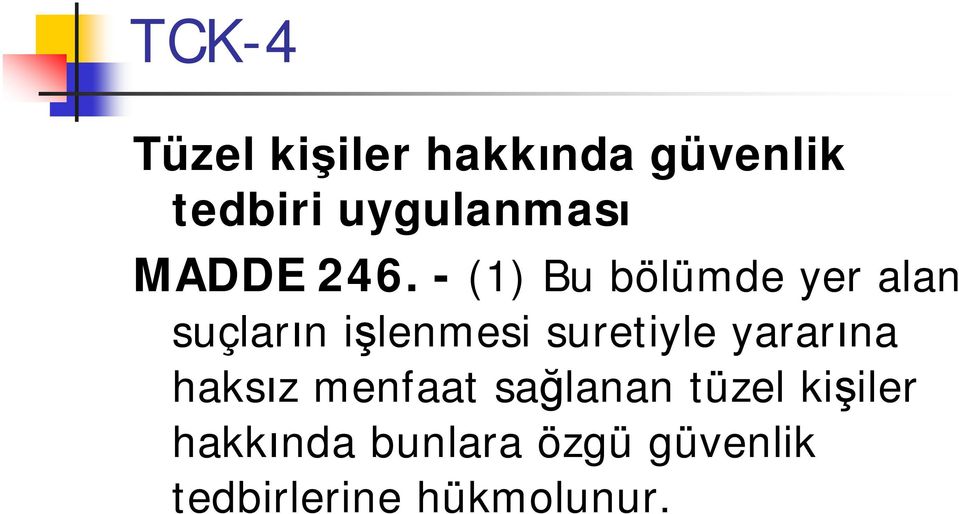 - (1) Bu bölümde yer alan suçların işlenmesi suretiyle