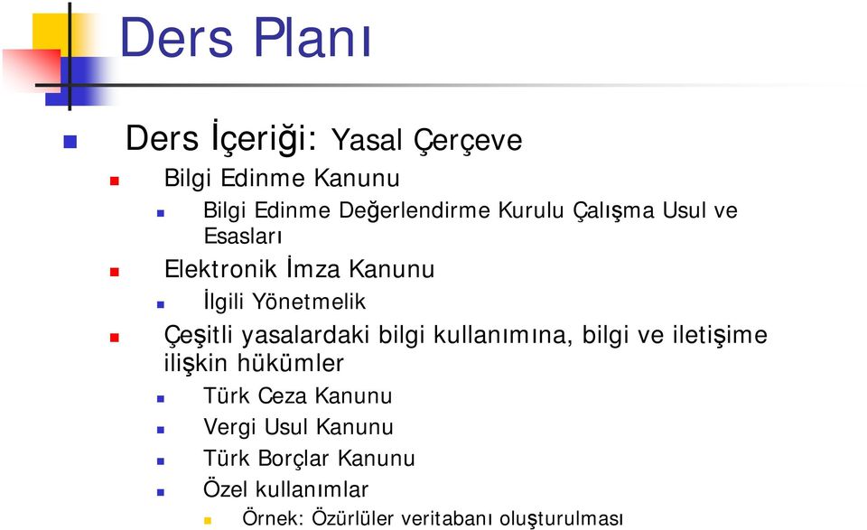 yasalardaki bilgi kullanımına, bilgi ve iletişime ilişkin hükümler Türk Ceza Kanunu