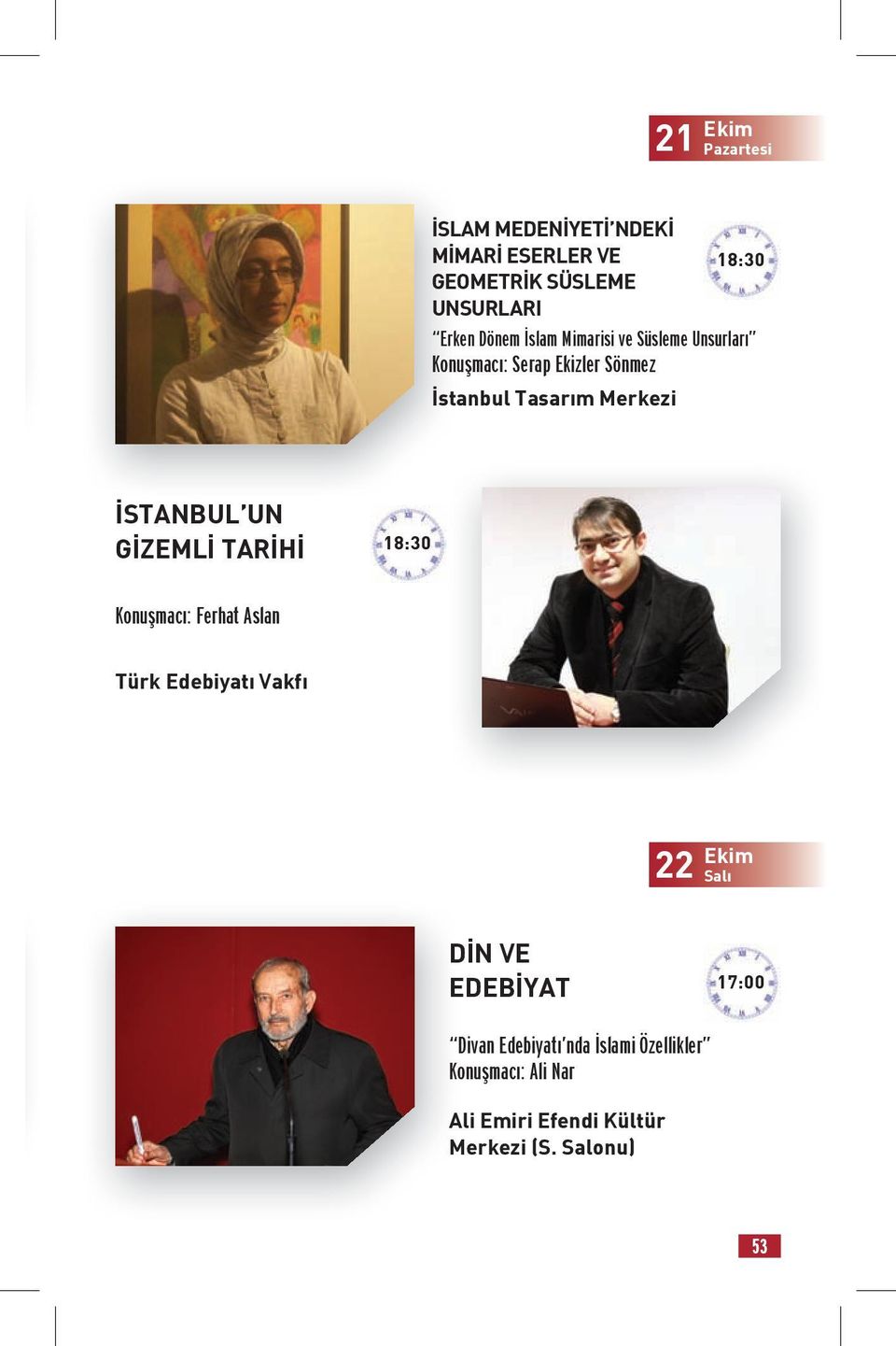 Tasarım Merkezi İSTANBUL UN GİZEMLİ TARİHİ Konuşmacı: Ferhat Aslan Türk Edebiyatı Vakfı