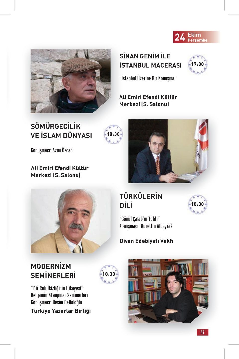 Konuşmacı: Nurettin Albayrak Divan Edebiyatı Vakfı MODERNİZM SEMİNERLERİ Bir Ruh