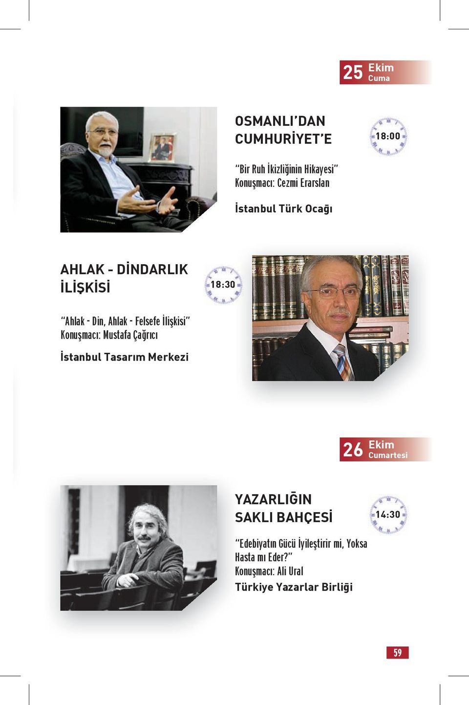Konuşmacı: Mustafa Çağrıcı İstanbul Tasarım Merkezi 26 Ekim Cumartesi YAZARLIĞIN SAKLI BAHÇESİ