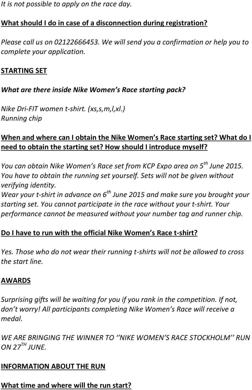 ) Running chip When and where can I obtain the Nike Women s Race starting set? What do I need to obtain the starting set? How should I introduce myself?