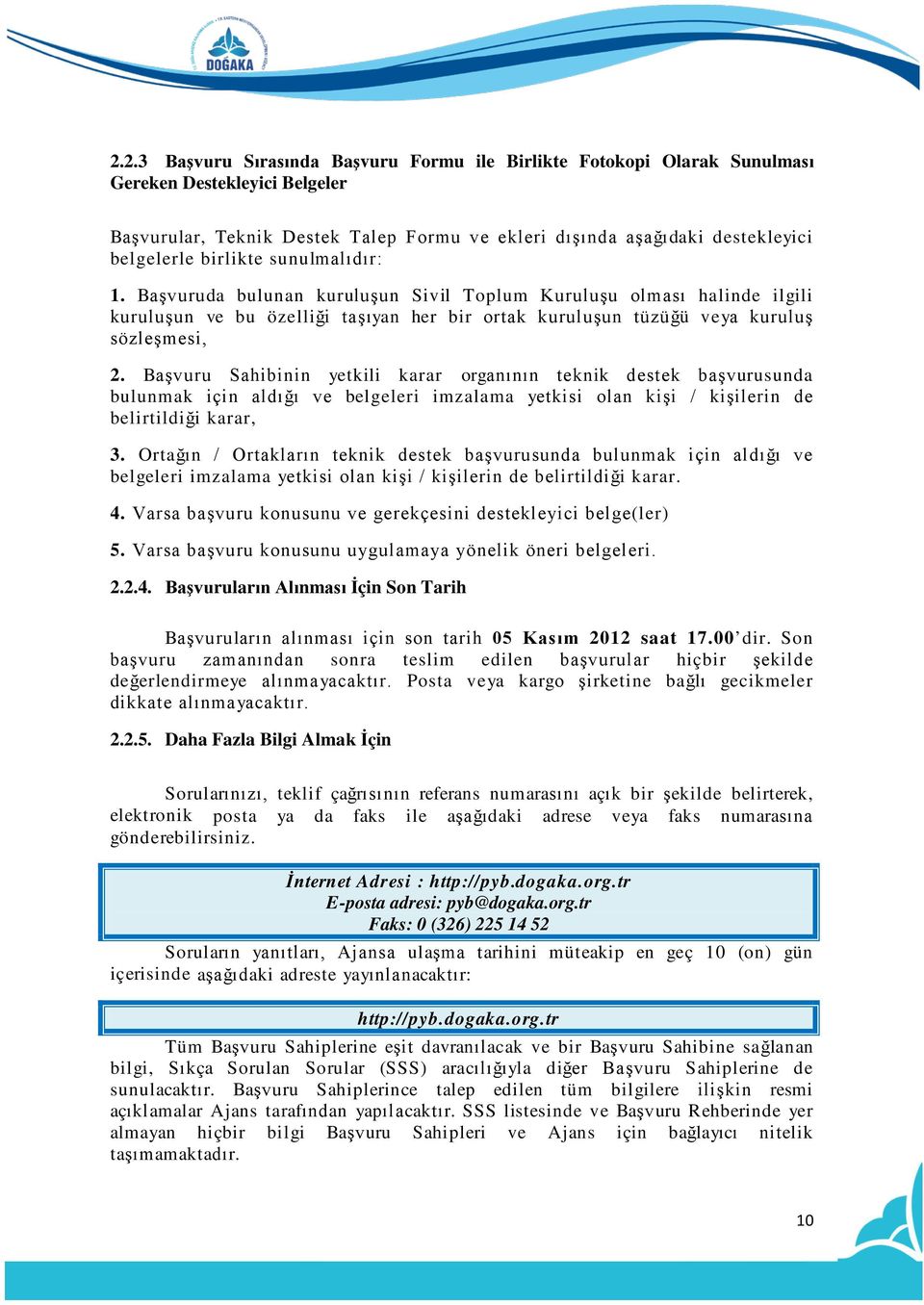 Başvuru Sahibinin yetkili karar organının teknik destek başvurusunda bulunmak için aldığı ve belgeleri imzalama yetkisi olan kişi / kişilerin de belirtildiği karar, 3.