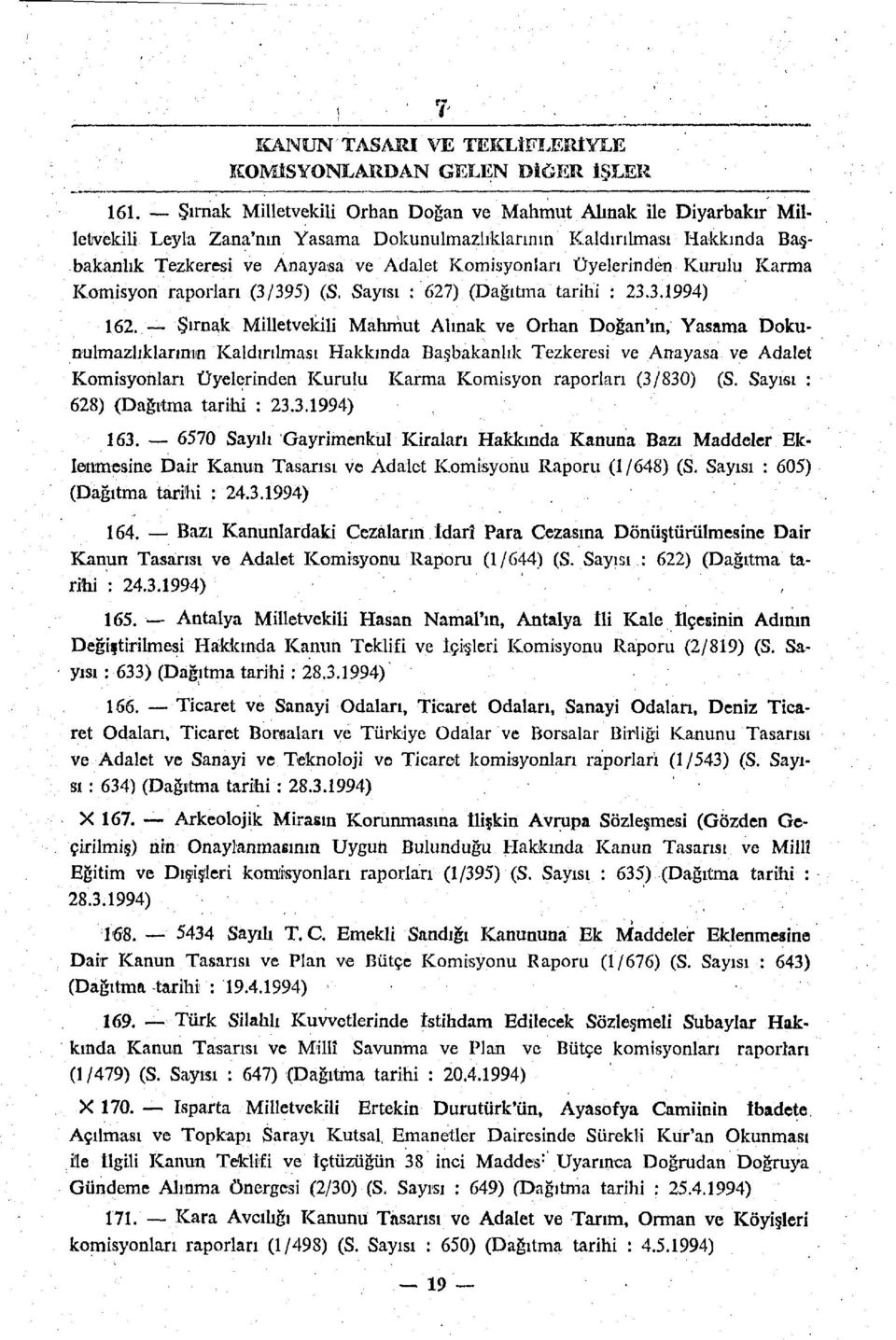 Üyelerinden Kurulu Karma Komisyon raporları (3/395) (S. Sayısı : 627) (Dağıtma tarihi : 23.3.1994) 162.