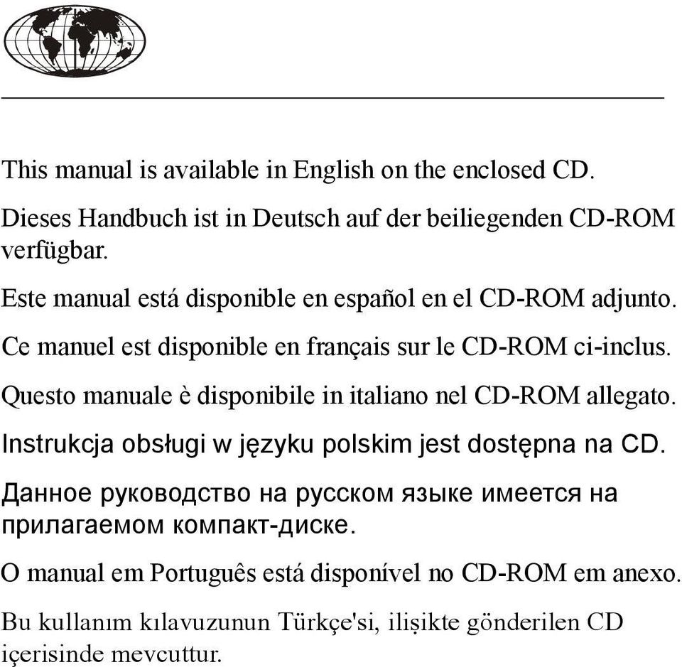 Questo manuale è disponibile in italiano nel CD-ROM allegato. Instrukcja obsługi w języku polskim jest dostępna na CD.