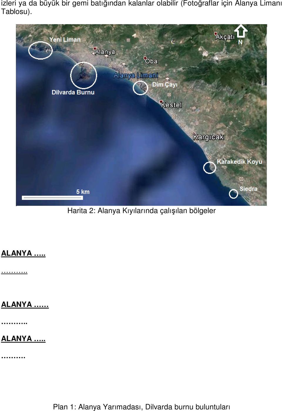 Harita 2: Alanya Kıyılarında çalışılan bölgeler ALANYA.