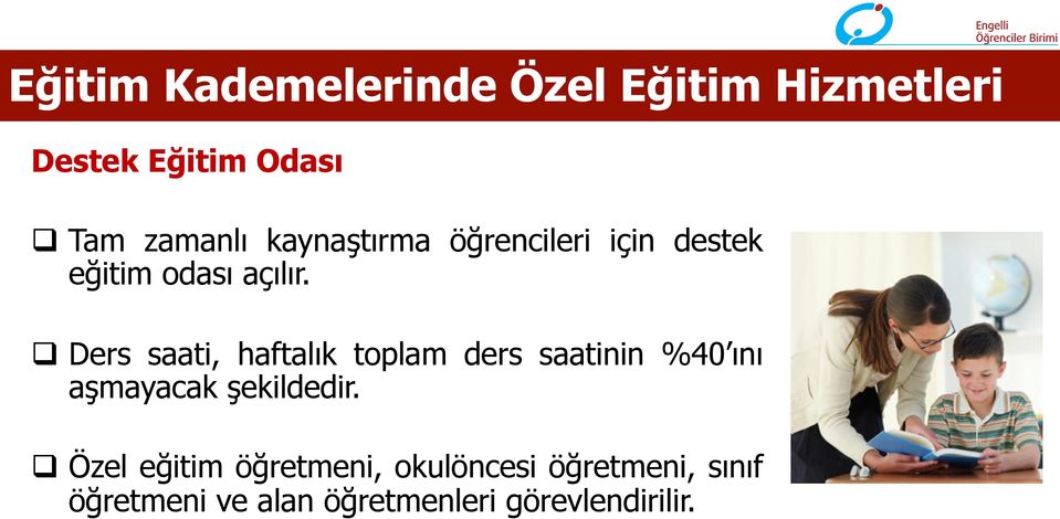 q Ders saati, haftalık toplam ders saatinin %40 ını aşmayacak şekildedir.