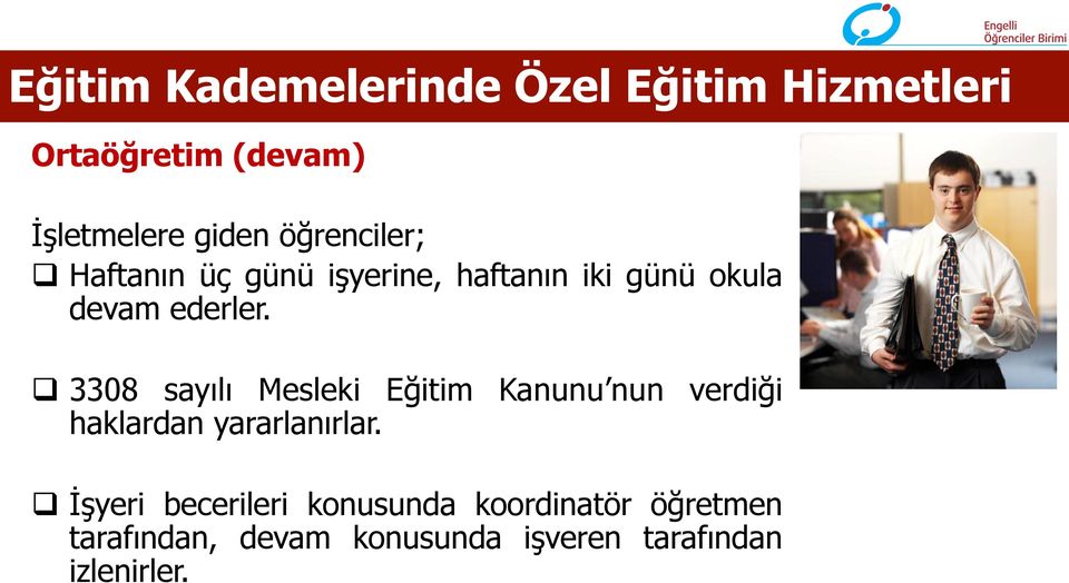 q 3308 sayılı Mesleki Eğitim Kanunu nun verdiği haklardan yararlanırlar.