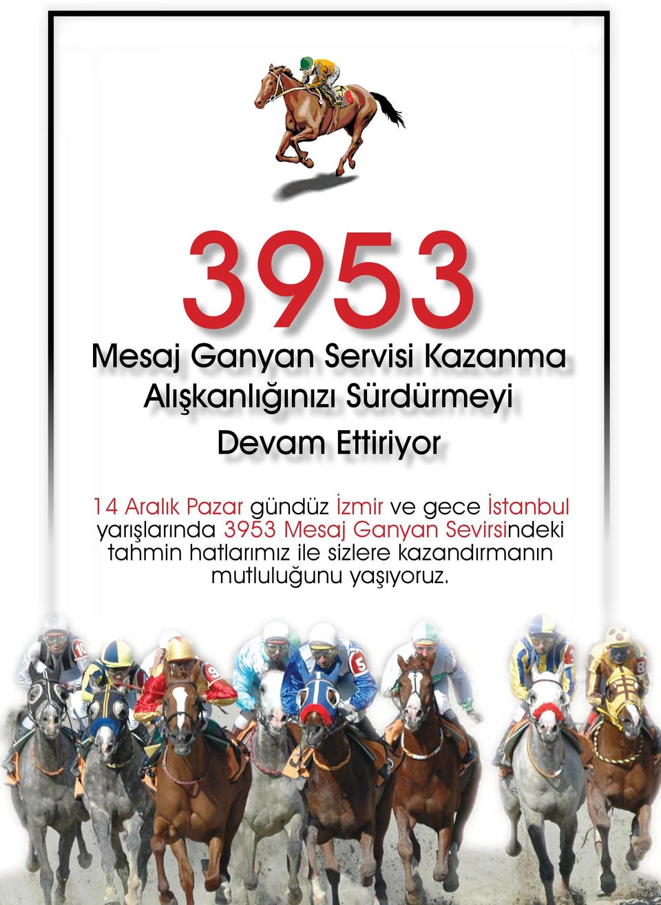 İstanbul yarışlarında Mesaj Ganyan Sevirsindeki tahmin