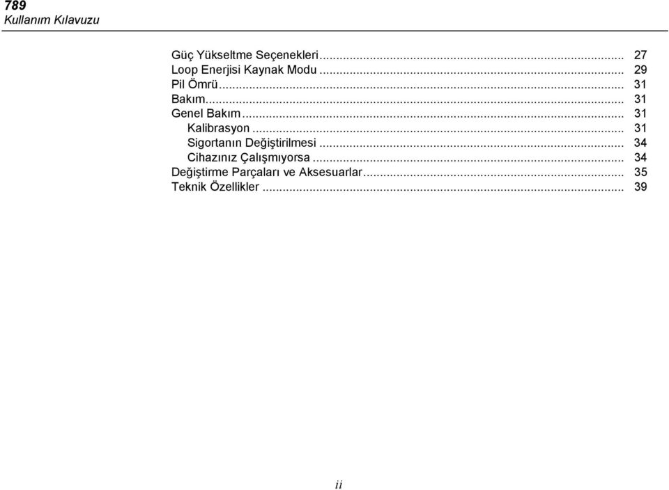 .. 31 Genel Bakım... 31 Kalibrasyon... 31 Sigortanın Değiştirilmesi.