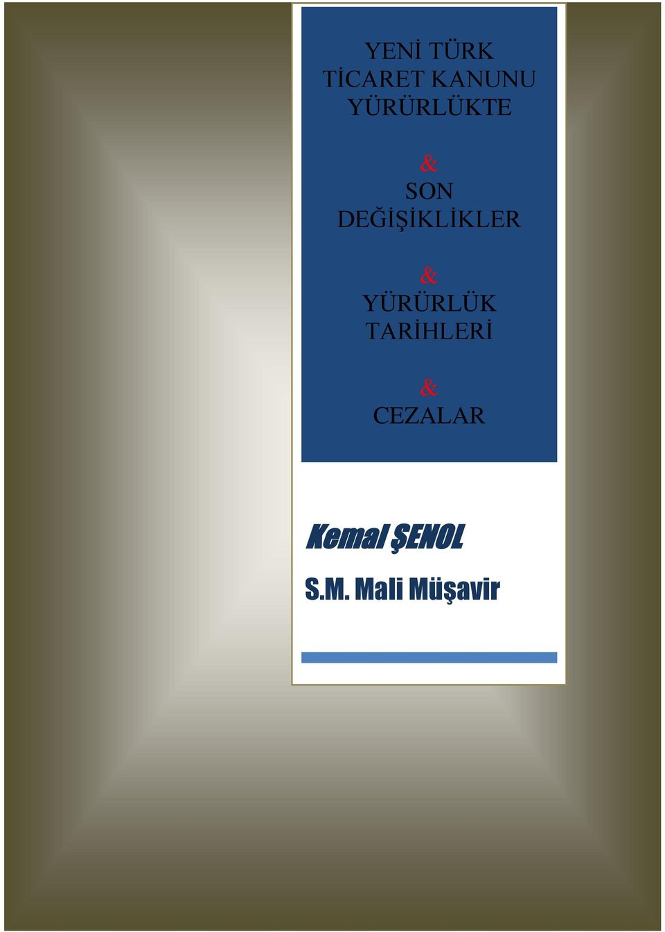 DEĞİŞİKLİKLER & YÜRÜRLÜK