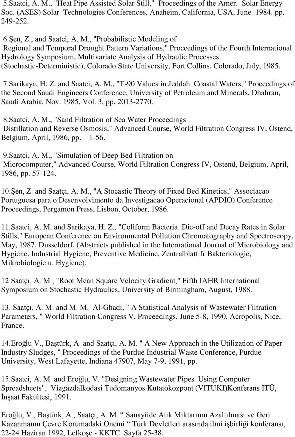 , "Probabilistic Modeling of Regional and Temporal Drought Pattern Variations," Proceedings of the Fourth International Hydrology Symposium, Multivariate Analysis of Hydraulic Processes