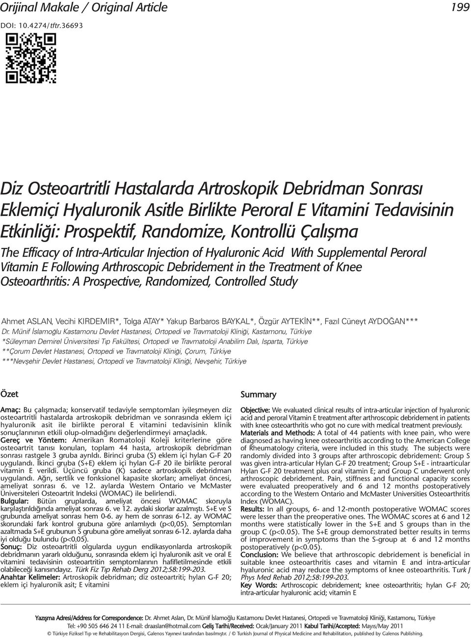 Intra-Articular Injection of Hyaluronic Acid With Supplemental Peroral Vitamin E Following Arthroscopic Debridement in the Treatment of Knee Osteoarthritis: A Prospective, Randomized, Controlled