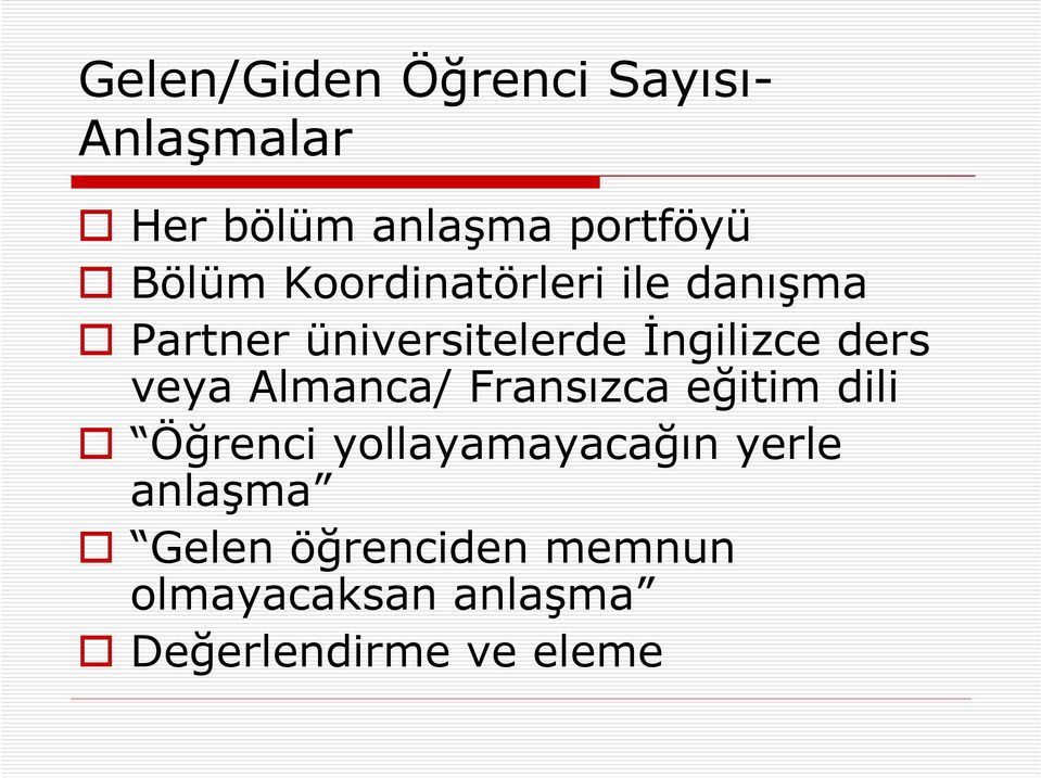 ders veya Almanca/ Fransızca eğitim dili Öğrenci yollayamayacağın