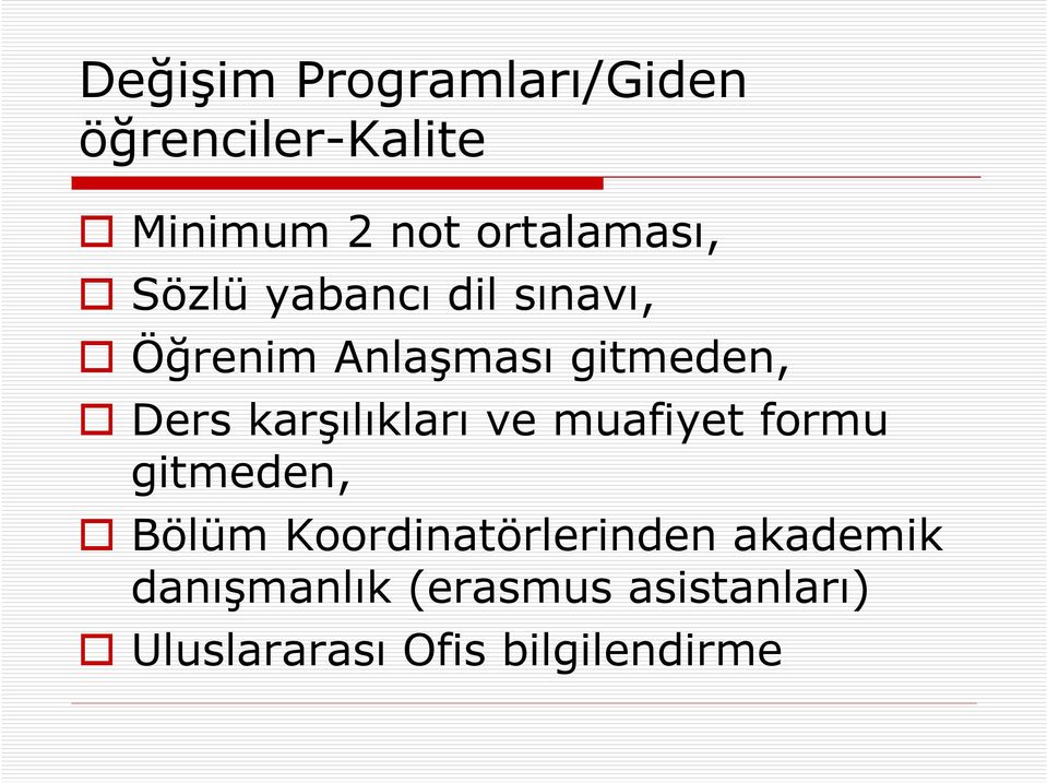 Ders karşılıkları ve muafiyet formu gitmeden, Bölüm