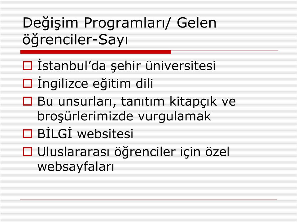 tanıtım kitapçık ve broşürlerimizde vurgulamak BĐLGĐ