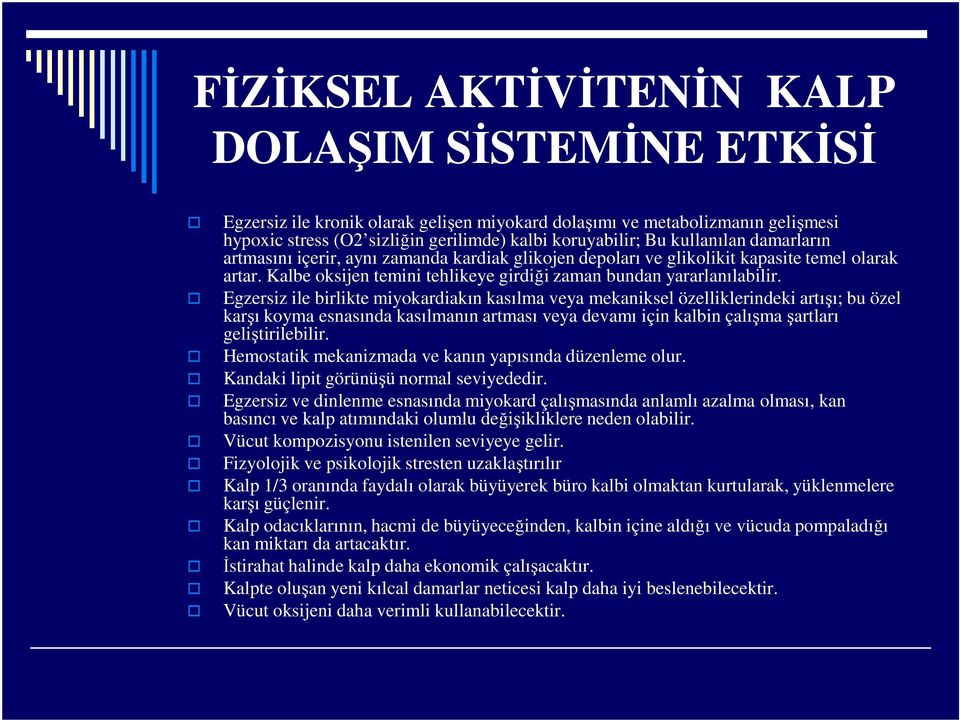 Egzersiz ile birlikte miyokardiakın kasılma veya mekaniksel özelliklerindeki artışı; bu özel karşı koyma esnasında kasılmanın artması veya devamı için kalbin çalışma şartları geliştirilebilir.